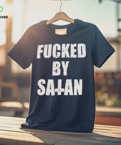 Official fucked By Satan T Shirts