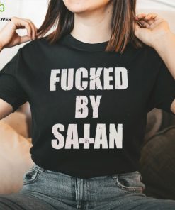 Official fucked By Satan T Shirts