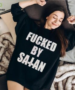 Official fucked By Satan T Shirts