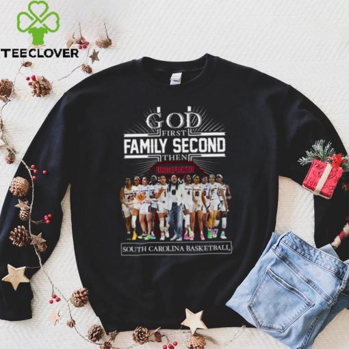 Official god First Family Second Then South Carolina Gamecocks Women’s Basketball Team Shirt