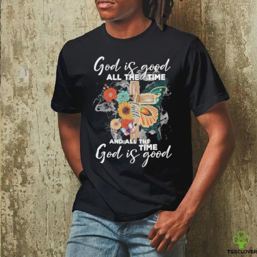 Official god is good all the time and all the god is good shirt