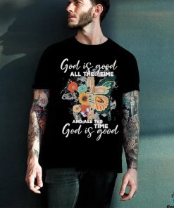Official god is good all the time and all the god is good shirt