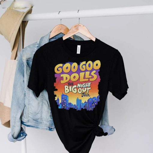 Official goo Goo Dolls Big Night Out Tour hoodie, sweater, longsleeve, shirt v-neck, t-shirt