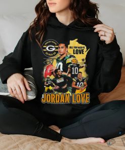 Official green Bay Packers all you need is love Jordan Love signature 2024 shirt
