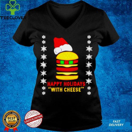 Official hamburger happy holidays with cheese hoodie, sweater, longsleeve, shirt v-neck, t-shirt hoodie, sweater hoodie, sweater, longsleeve, shirt v-neck, t-shirt
