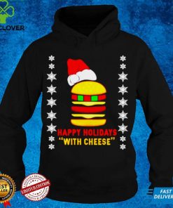 Official hamburger happy holidays with cheese hoodie, sweater, longsleeve, shirt v-neck, t-shirt hoodie, sweater hoodie, sweater, longsleeve, shirt v-neck, t-shirt