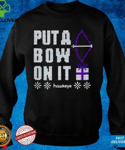 Official hawkeye put a bow on it hoodie, sweater, longsleeve, shirt v-neck, t-shirt hoodie, sweater