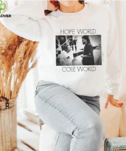 Official hope world cole world hoodie, sweater, longsleeve, shirt v-neck, t-shirt