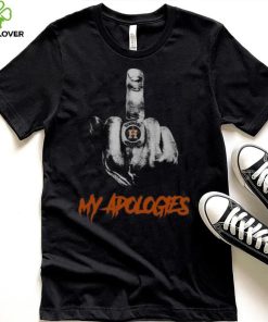 Official houston Astros My Apologies Middle Finger t shirt