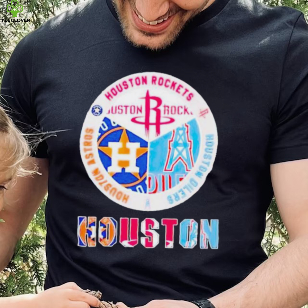 Official houston Sport Teams Houston Rockets Houston Astros and Houston Oilers shirt Official houston Sport Teams Houston Rockets Houston Astros and Houston Oilers shirt