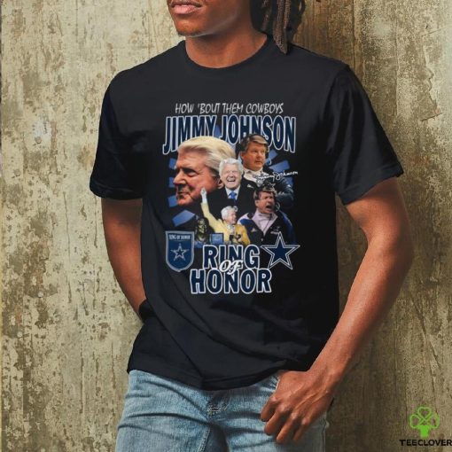 Official how About Them Cowboys Jimmy Johnson Ring Of Honor T Shirt