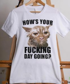 Official how’s Your Fucking Day Going T Shirt 2 Official how’s Your Fucking Day Going T Shirt