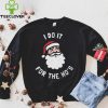 Official i Do It For The Ho’s Funny Christmas Shirt