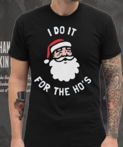 Official i Do It For The Ho’s Funny Christmas Shirt