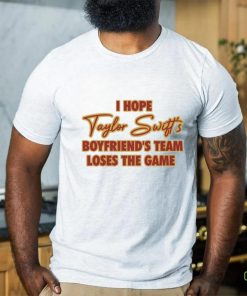 Official i Hope Taylor Boyfriend’s Team Loses The Game T Shirt