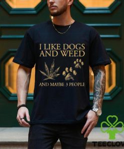 Official i Like Dogs and Weed And Maybe 3 People T Shirt