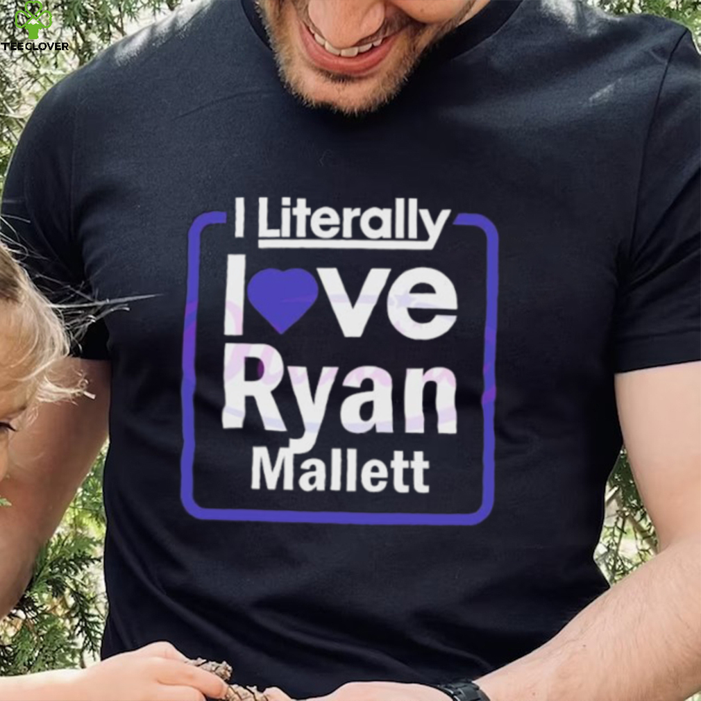 Official i Literally Love Ryan Mallett Fans Shirt Official i Literally Love Ryan Mallett Fans Shirt