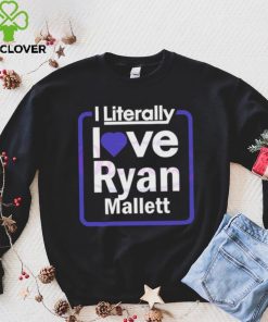 Official i Literally Love Ryan Mallett Fans Shirt