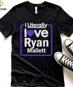 Official i Literally Love Ryan Mallett Fans Shirt