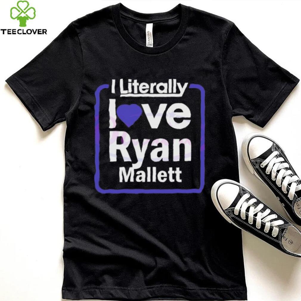 Official i Literally Love Ryan Mallett Fans Shirt Official i Literally Love Ryan Mallett Fans Shirt