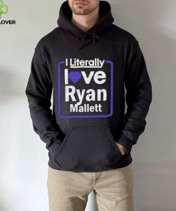 Official i Literally Love Ryan Mallett Fans Shirt