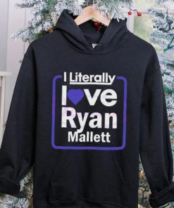 Official i Literally Love Ryan Mallett Fans Shirt