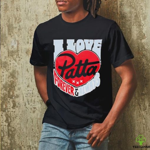 Official i Love Patta Forever And Always Shirt