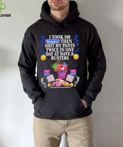 Official i Took 500 Benadryl Then Shit My Pants Twice In One Day At Dave & Busters Shirt
