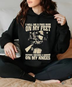 Official i Will Die A Free Man On My Feet Before I Become A Commie On My Knees T Shirt