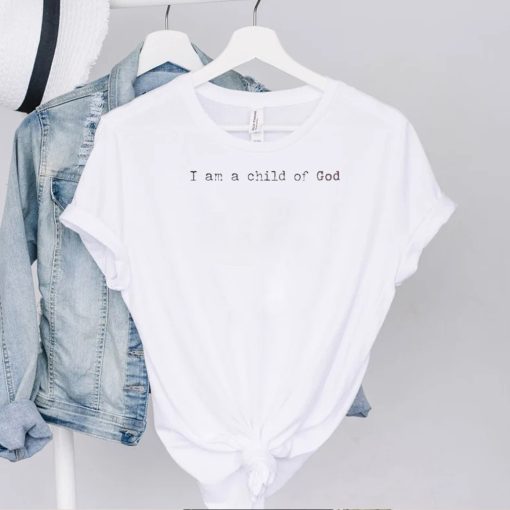 Official i am a child of god hoodie, sweater, longsleeve, shirt v-neck, t-shirt