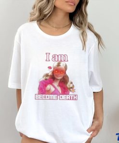 Official i am become death oppenheimer movie barbie movie margot robbie barbie T shirts