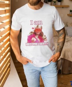 Official i am become death oppenheimer movie barbie movie margot robbie barbie T shirts