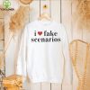 Official i love fake scenarios T hoodie, sweater, longsleeve, shirt v-neck, t-shirt