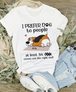 Official i prefer dog to people Molly at least his shit comes out the right end shirt 1 Official i prefer dog to people Molly at least his shit comes out the right end shirt