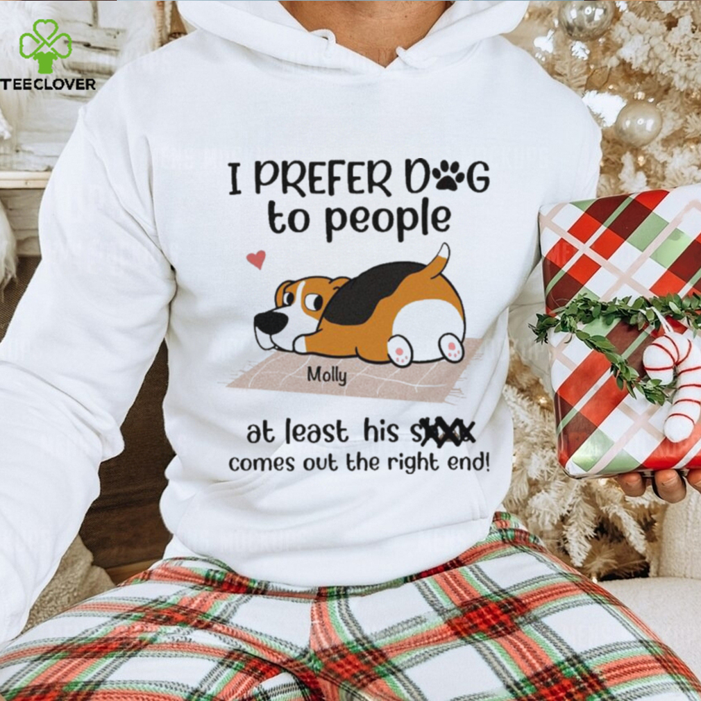 Official i prefer dog to people Molly at least his shit comes out the right end shirt Official i prefer dog to people Molly at least his shit comes out the right end shirt