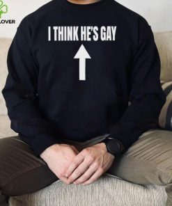 Official i think he’s gay t T hoodie, sweater, longsleeve, shirt v-neck, t-shirt