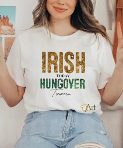 Official irish Today Hungover Tomorrow – St Patrick’s Day 2024 Shirt