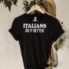 Official italians do it better hoodie, sweater, longsleeve, shirt v-neck, t-shirt