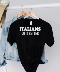 Official italians do it better hoodie, sweater, longsleeve, shirt v-neck, t-shirt