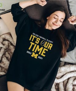 Official it’s Our Time Michigan Wolverines 2023 2024 College Football Playoff Intensive Skill T Shirt