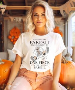 Official je ne suis pas parfait mais je suis fan de One Piece et c’est presque Pareil shirt 1 Official je ne suis pas parfait mais je suis fan de One Piece et c’est presque Pareil shirt