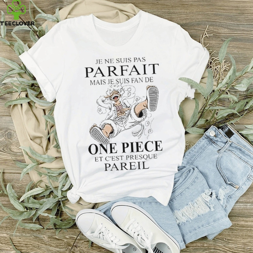 Official je ne suis pas parfait mais je suis fan de One Piece et c’est presque Pareil shirt Official je ne suis pas parfait mais je suis fan de One Piece et c’est presque Pareil shirt