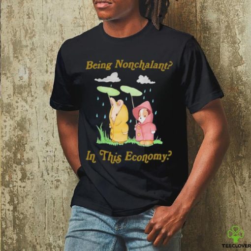 Official jmcgg Being Nonchalant In This Economy Tee Shirt