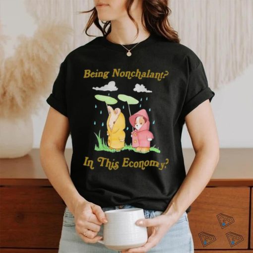 Official jmcgg Being Nonchalant In This Economy Tee Shirt