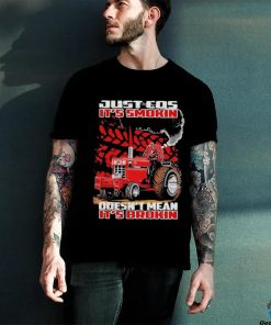 Official just cos it’s smokin doesn’t mean it’s brokin shirt
