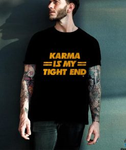 Official karma Is My Tight End Shirt