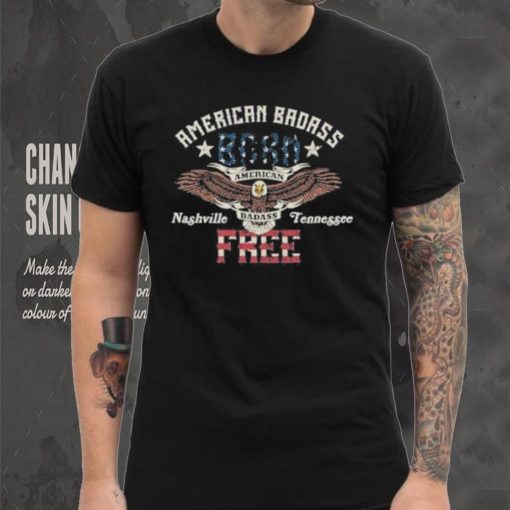 Official kid Rock amerrican badass born free nashville tennessee 2023 shirt