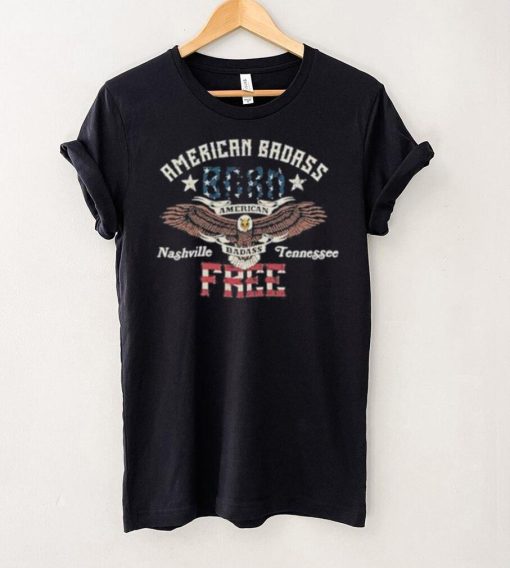 Official kid Rock amerrican badass born free nashville tennessee 2023 shirt