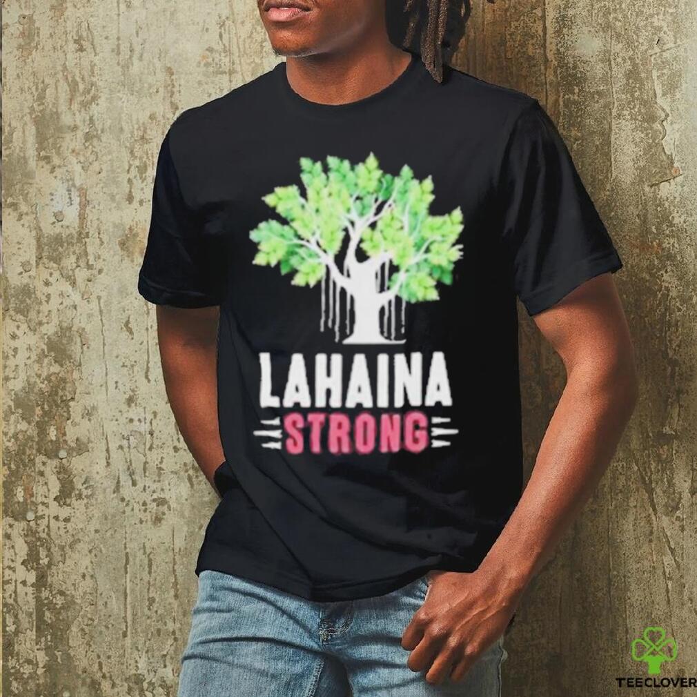 Official lahaina Strong Banyan Tree Maui T Shirt Official lahaina Strong Banyan Tree Maui T Shirt