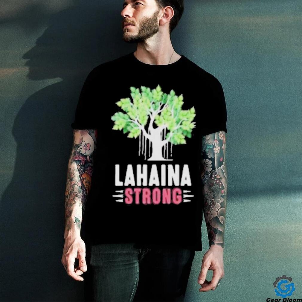 Official lahaina Strong Banyan Tree Maui T Shirt Official lahaina Strong Banyan Tree Maui T Shirt